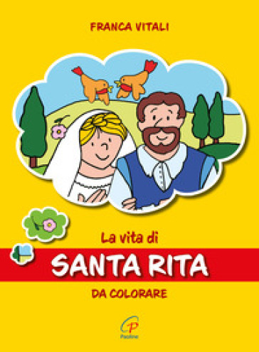 La Vita Di Santa Rita. Da Colorare. Ediz. Illustrata