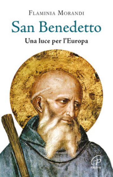 San Benedetto. Una luce per l'Europa