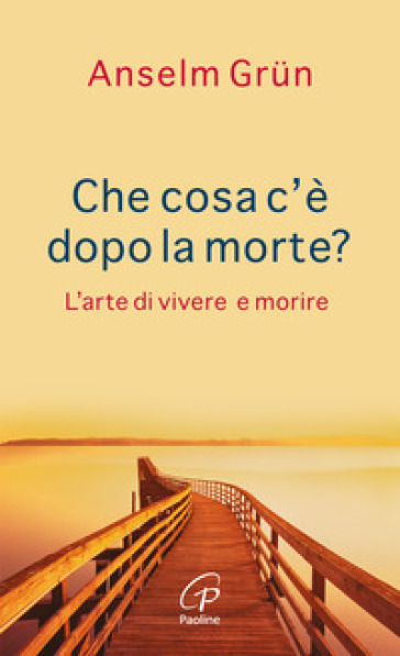 Che cosa c'è dopo la morte? L'arte di vivere e morire-0