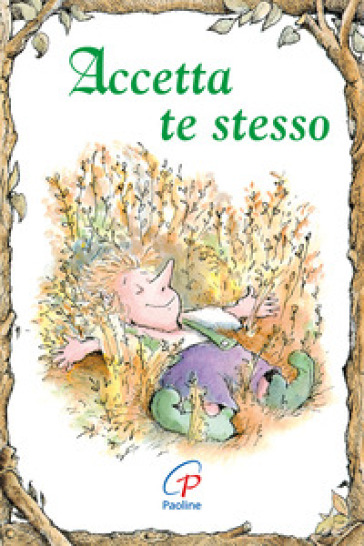 Accetta te stesso. Ediz. illustrata