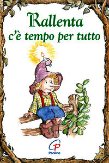 Rallenta c'è tempo per tutto. Ediz. illustrata