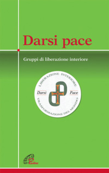 Darsi pace. Gruppi di liberazione interiore