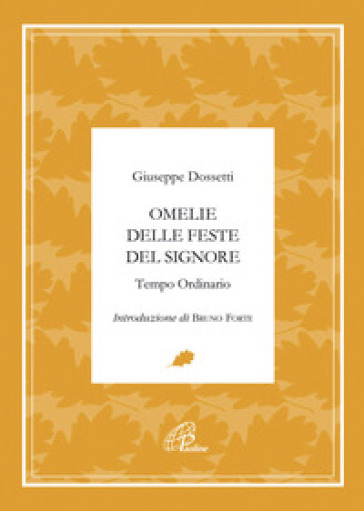 Omelie delle feste del signore. Tempo ordinario