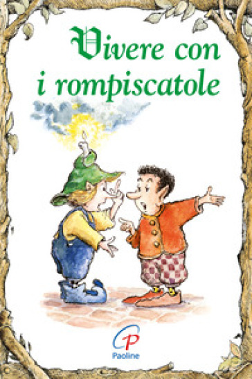 Vivere con i rompiscatole