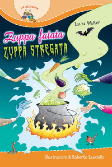 Zuppa Fatata, Zuppa Stregata