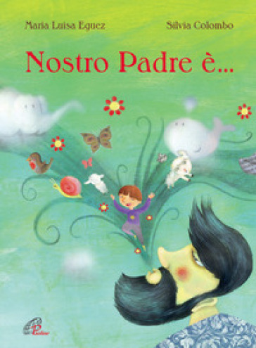 Nostro padre è.... Ediz. illustrata