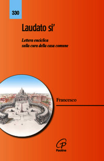 Laudato si'. Lettera enciclica sulla cura della casa comune