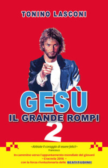 Gesù, il grande «rompi». Vol. 2
