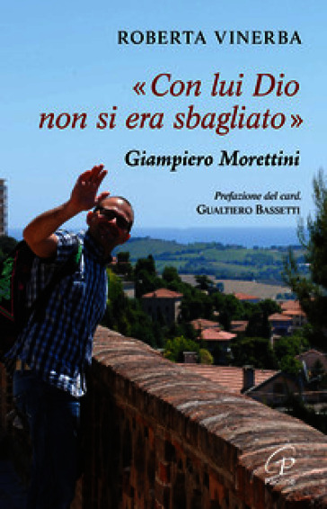 Con lui Dio non si era sbagliato. Giampiero Morettini
