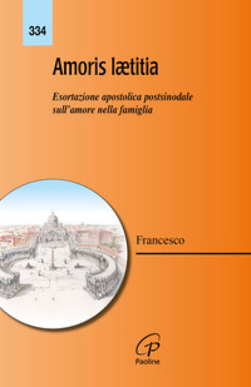 Amoris laetitia. Esortazione apostolica postsinodale sull'amore nella famiglia