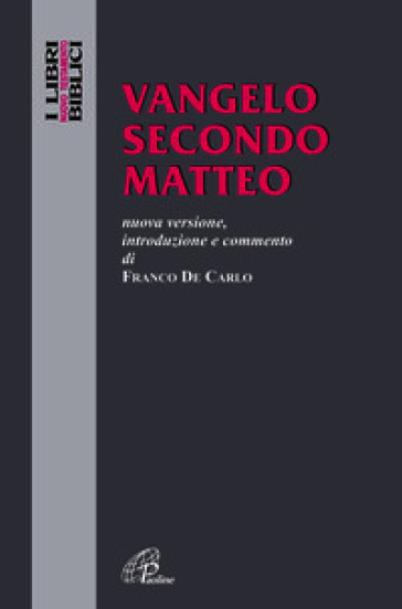 Vangelo secondo Matteo. Nuova versione, introduzione e commento