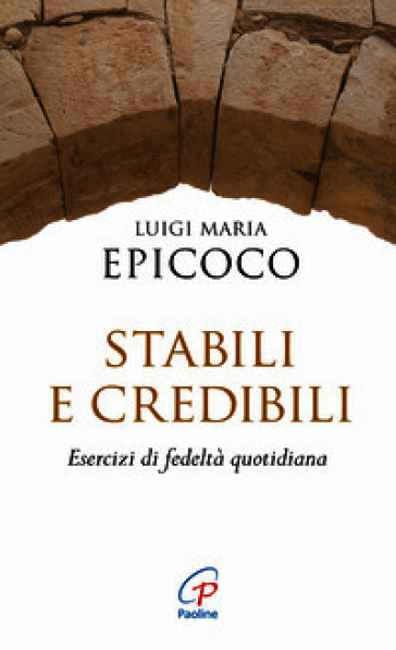 Stabili e credibili. Esercizi di fedeltà quotidiana