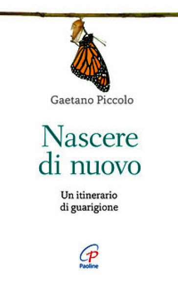 Nascere di nuovo. Un itinerario di guarigione