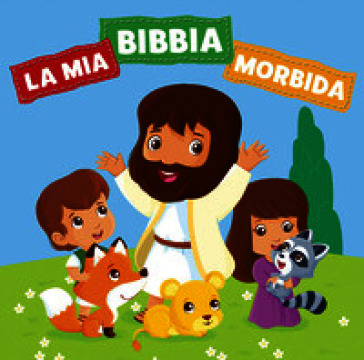 La mia Bibbia morbida. Ediz. a colori