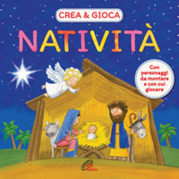Natività. Crea &amp; gioca. Ediz. a colori