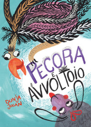 Pecora e avvoltoio. Ediz. illustrata