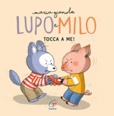 Tocca a me! Lupo e Milo. Ediz. a colori