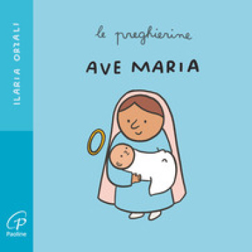 Ave Maria. Le preghierine. Ediz. a colori