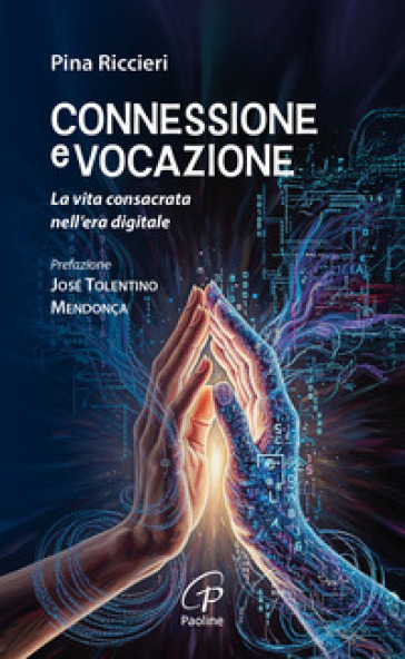 Connessione e vocazione. La vita consacrata nell'era digitale