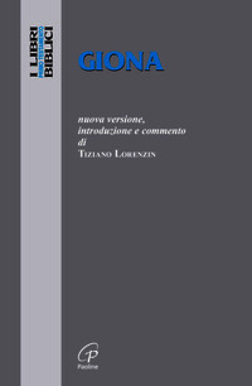 Giona. Nuova versione, introduzione e commento