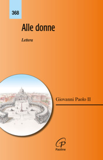 Alle donne. Lettera. Nuova ediz.