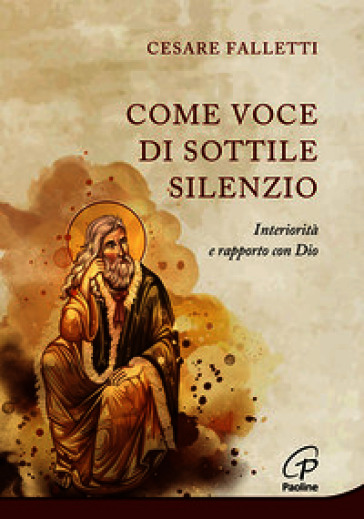 Come voce di sottile silenzio. Interiorità e rapporto con Dio