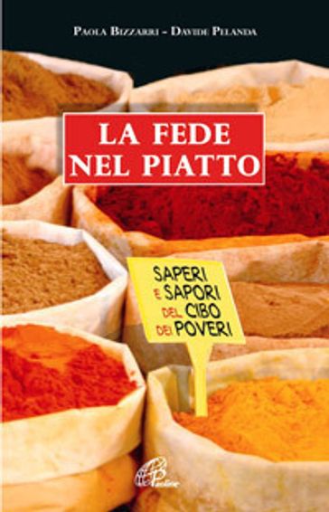 La fede nel piatto. Saperi e sapori del cibo dei poveri