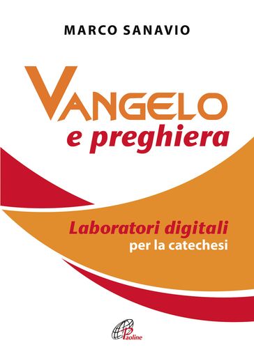 Vangelo e preghiera. Laboratori digitali per la catechesi