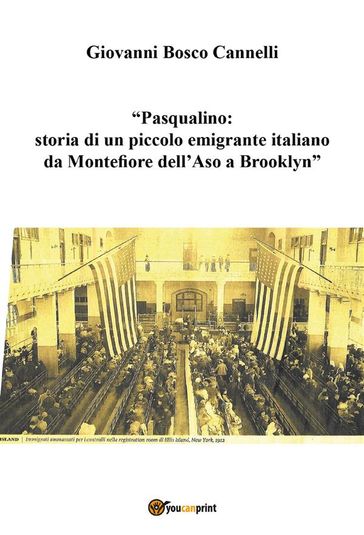 Pasqualino. Storia di un piccolo emigrante italiano da Montefiore dell'Aso a Brooklyn-New York-0