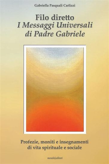 Filo diretto - I messaggi universali di Padre Gabriele M. Berardi