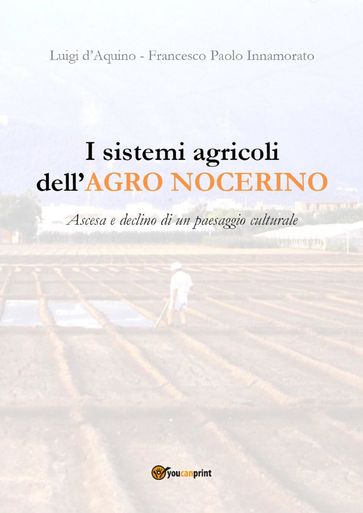 I sistemi agricoli dell'Agro Nocerino. Ascesa e declino di un paesaggio culturale
