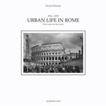 Urban life in Rome. Ediz. italiana