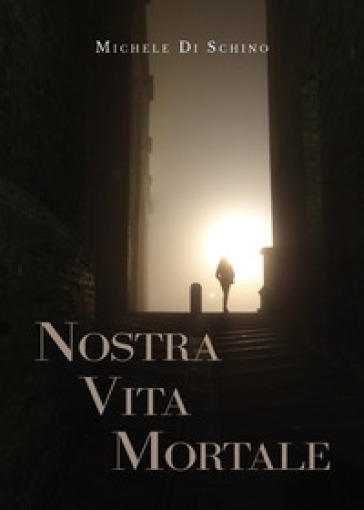 Nostra vita mortale