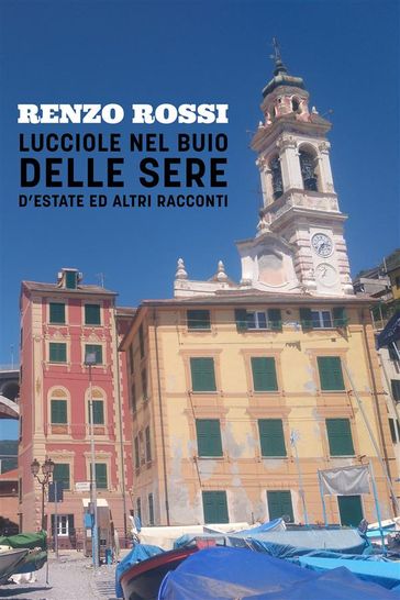 Lucciole nel buio delle sere d'estate ed altri racconti