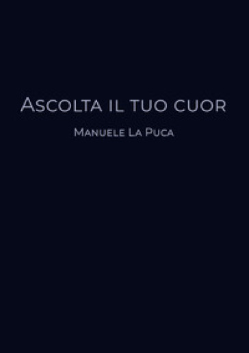 Ascolta il tuo cuor