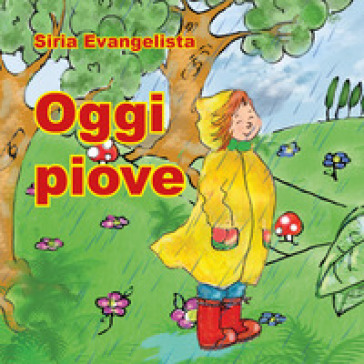 Oggi piove. Coloro e imparo. Ediz. illustrata