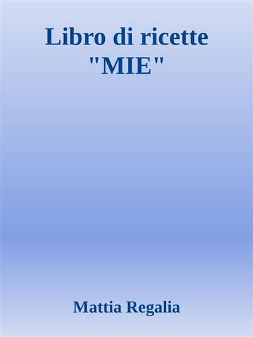 Libro di Ricette "MIE"