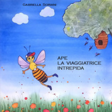 Ape la viaggiatrice intrepida. Ediz. illustrata