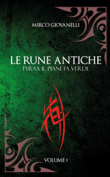 Tyrax il pianeta verde. Le rune antiche. Vol. 1