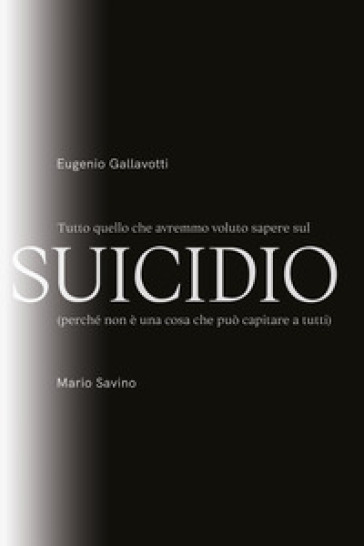 Tutto quello che avremmo voluto sapere sul suicidio