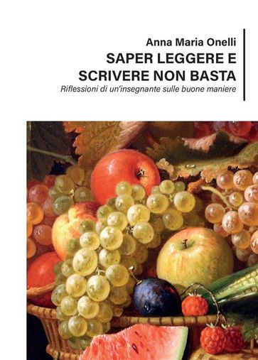 Saper leggere e scrivere non basta - Riflessioni di un'insegnante sulle buone maniere