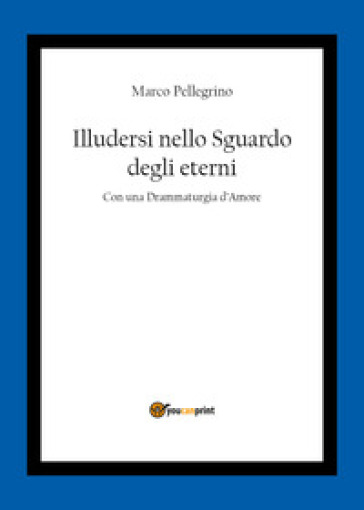 Illudersi nello sguardo degli eterni