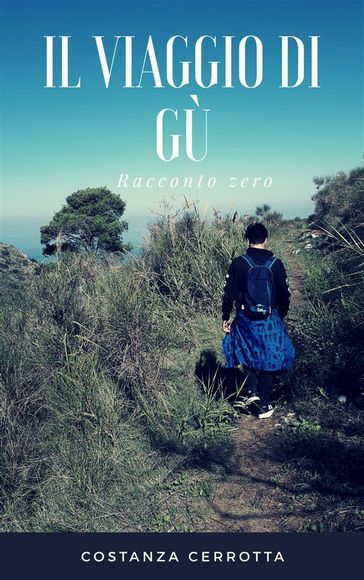 Il Viaggio di Gù. Racconto zero