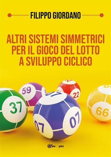 Altri sistemi simmetrici PER IL GIOCO DEL LOTTO a sviluppo ciclico