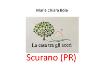 La casa tra gli aceri. Scurano (PR)