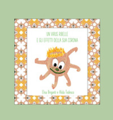 Un virus ribelle e gli effetti della sua corona
