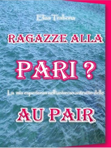 Ragazze alla pari? La mia esperienza nell'universo astratto delle au pair