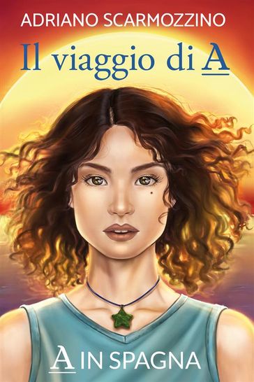 Il viaggio di A - Libro secondo - A in Spagna