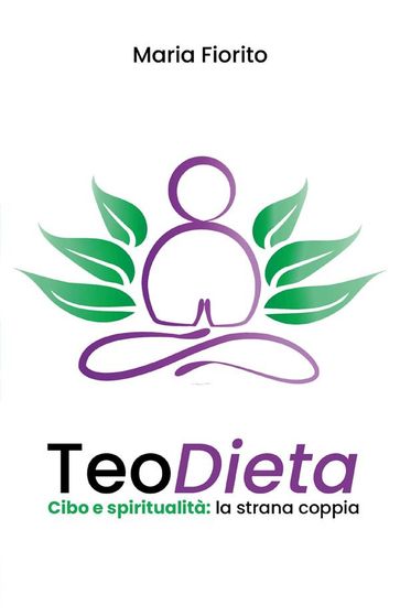 TeoDieta Cibo e spiritualità: la strana coppia