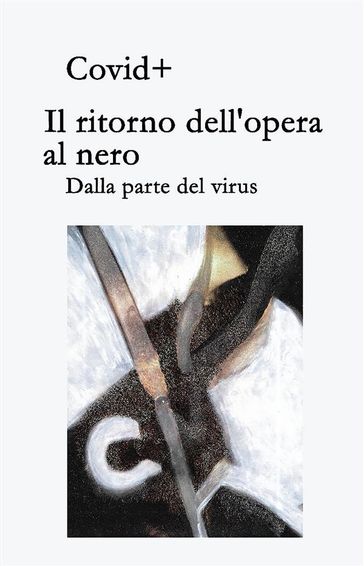 Il ritorno dell'opera al nero. Dalla parte del virus